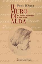 Il muro di Alda. Un ricordo, un omaggio a Alda Merini