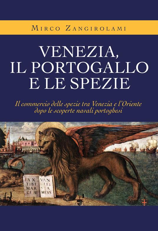 Venezia, il Portogallo e le spezie - Mirco Zangirolami - copertina