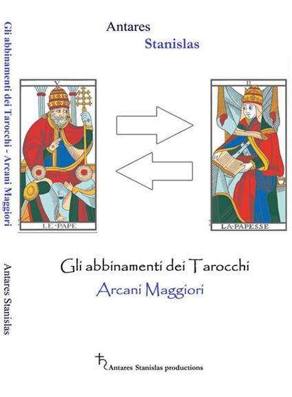 Gli abbinamenti dei tarocchi. Arcani maggiori - Stanislas Antares - ebook