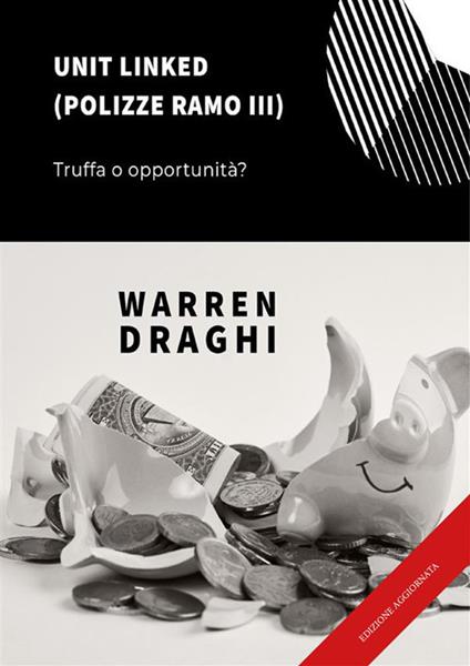 Unit Linked (polizze ramo III): truffa o opportunità? - Warren Draghi - ebook