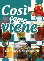 Conserve di verdura. Così come viene