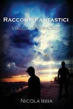 Racconti fantastici. Viaggio in paradiso