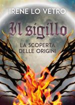 La scoperta delle origini. Il sigillo