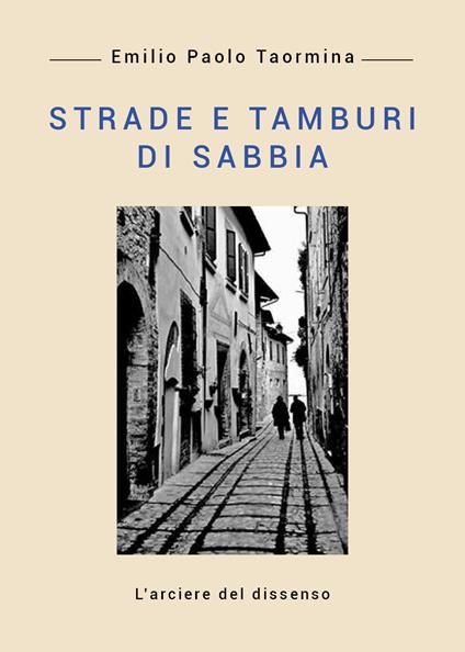 Strade e tamburi di sabbia - Emilio Paolo Taormina - copertina