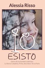 «Io esisto!» Diario di una bambina adottata. Ediz. integrale. Vol. 1-3