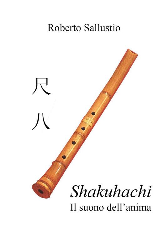 Shakuhachi. Il suono dell'anima - Roberto Sallustio - copertina