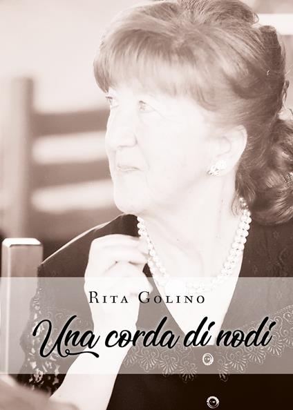 Una corda di nodi - Rita Golino - copertina