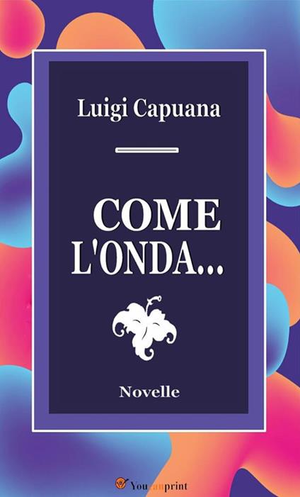 Come l'onda - Luigi Capuana - ebook