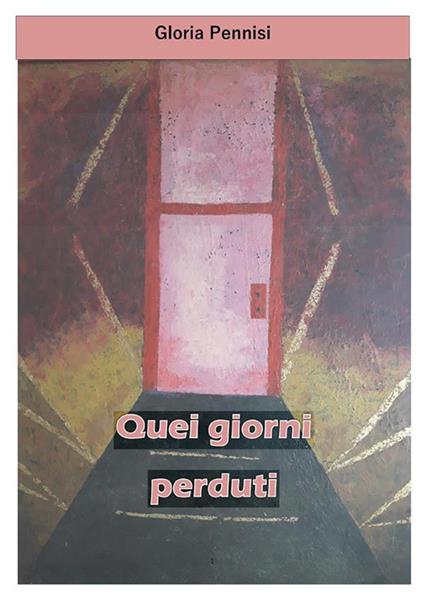 Quei giorni perduti - Gloria Pennisi - ebook