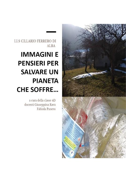 Immagini e pensieri per salvare un pianeta che soffre.... Ediz. illustrata - copertina