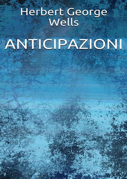 Anticipazioni - Herbert George Wells - copertina