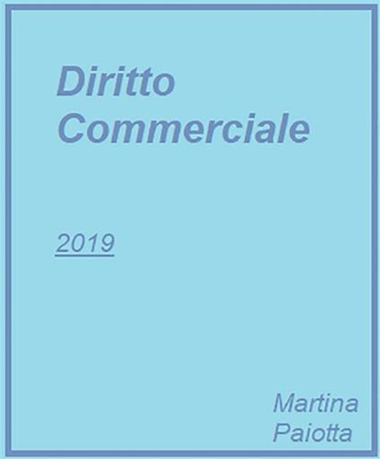 Diritto commerciale - Martina Paiotta - ebook