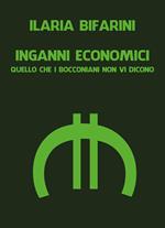 Inganni economici. Quello che i bocconiani non vi dicono