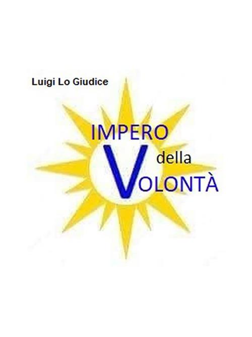 Impero della volontà - Luigi Lo Giudice - ebook