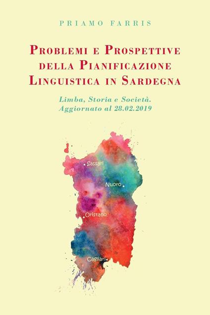 Problemi e prospettive della pianificazione linguistica in Sardegna. Limba, storia, società - Priamo Farris - copertina