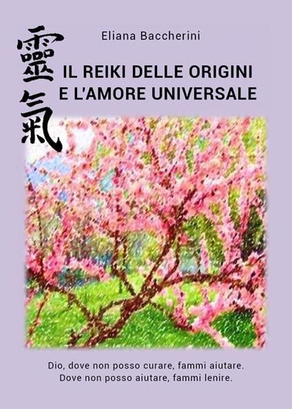 Il reiki delle origini e l'amore universale - Eliana Baccherini - copertina