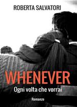 Whenever. Ogni volta che vorrai