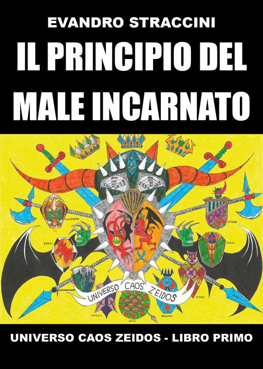 Il principio del male incarnato. Universo Caos Zeidos. Vol. 1 - Evandro Straccini - copertina