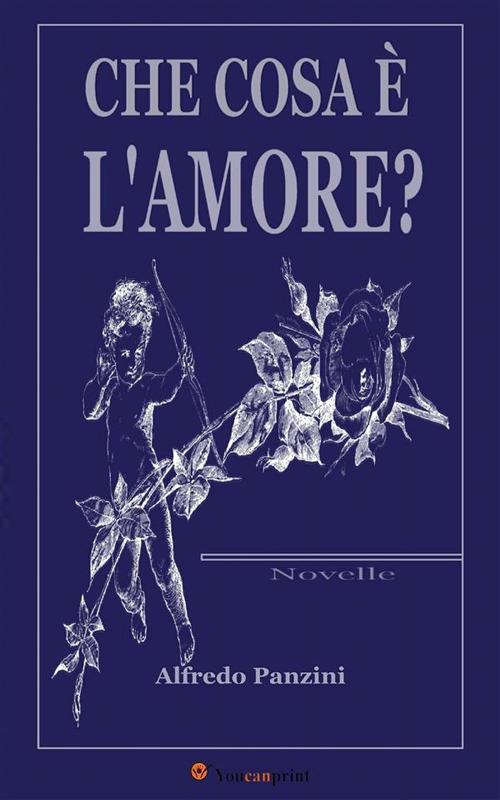 Che cosa è l'amore - Alfredo Panzini - ebook