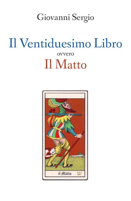 Il ventiduesimo libro ovvero il matto - Giovanni Sergio - copertina