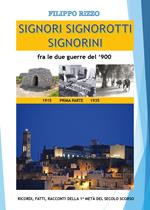 Signori signorotti signorini fra le due guerre del '900. Vol. 1: Dal 1915 al 1935.