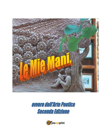 Le mie mani. Ovvero dell'arte poetica - Edmondo Canepi - copertina