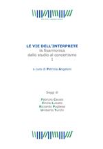 Le vie dell'interprete. La fisarmonica dallo studio al concertismo. Vol. 1