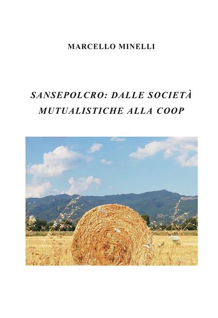 Sansepolcro: dalle società mutualistiche alla Coop - Marcello Minelli - copertina