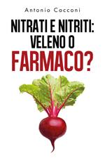 Nitrati e nitriti: veleno o farmaco?