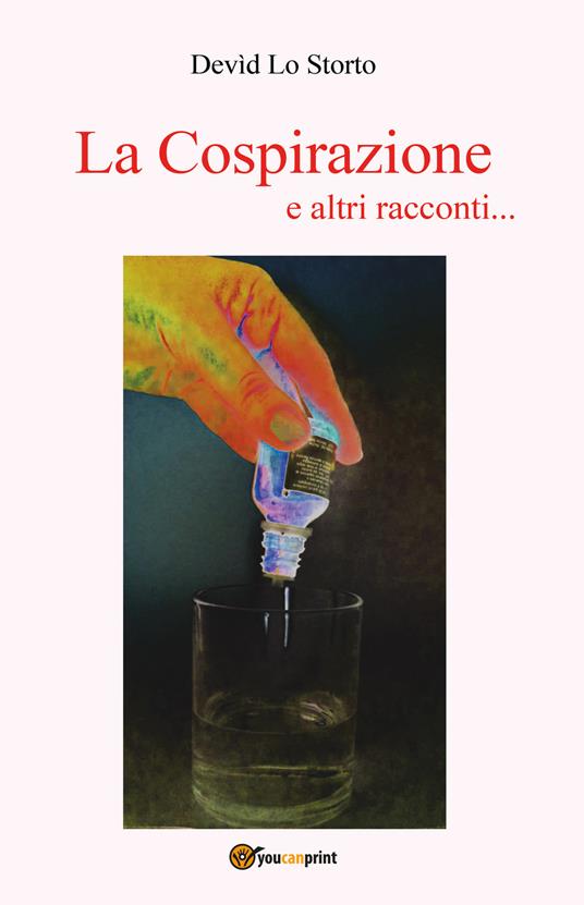 La cospirazione e altri racconti... - Devìd Lo Storto - copertina