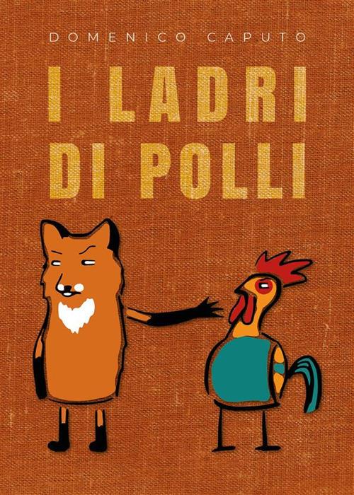 I ladri di polli - Domenico Caputo - ebook