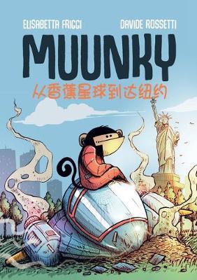 Muunky. Da Banamondo a New York. Ediz. cinese - Elisabetta Friggi - copertina