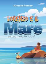 Lorenzo e il mare. Tutto iniziò così...