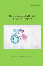 Storie per un mondo più pulito (sei favole ecologiste)