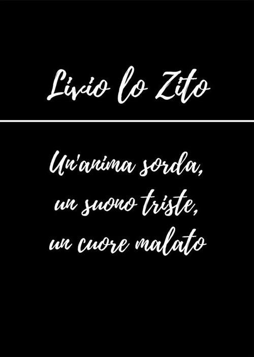 Un' anima sorda, un suono triste, un cuore malato - Livio Lo Zito - ebook