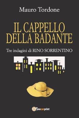 Il cappello della badante. Tre indagini di Rino Sorrentino - Mauro Tordone - copertina