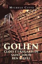 Golien, Cloes e i ragazzi di Saint Louis. Ben Rigell