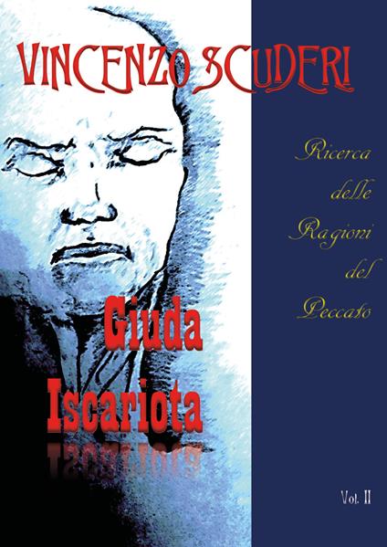 Giuda Iscariota. Ricerca delle ragioni del peccato. Vol. 2 - Vincenzo Scuderi - copertina