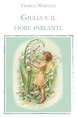 Giulia e il fiore parlante