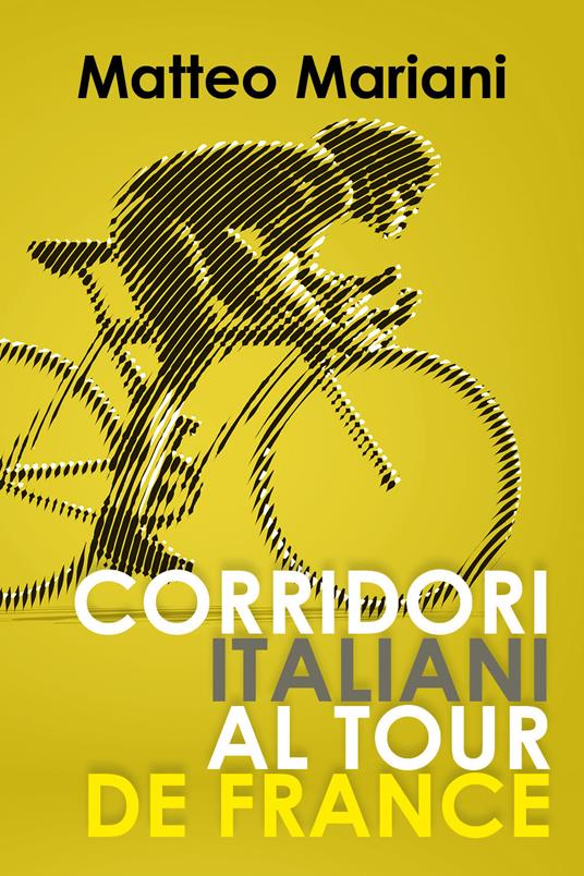 Corridori italiani al Tour de France - Matteo Mariani - copertina