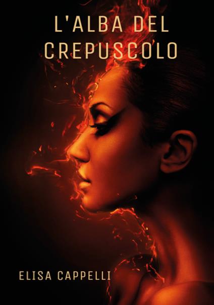 L' alba del crepuscolo - Elisa Cappelli - copertina