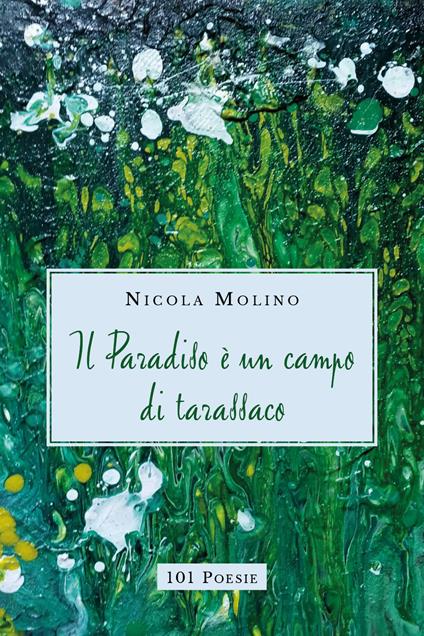 Il paradiso è un campo di tarassaco - Nicola Molino - copertina