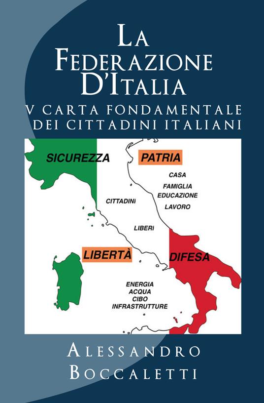 La Federazione d'Italia. Vol. 2: V carta fondamentale dei cittadini italiani. - Alessandro Boccaletti - copertina