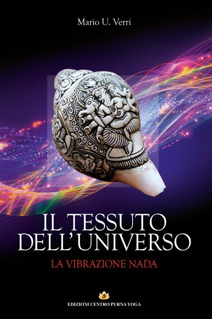 Il tessuto dell'Universo. La vibrazione Nada - Mario Umberto Verri - copertina