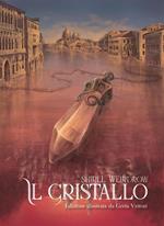 Il cristallo. Ediz. illustrata