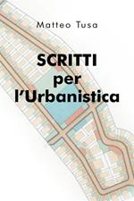 Scritti per l'urbanistica