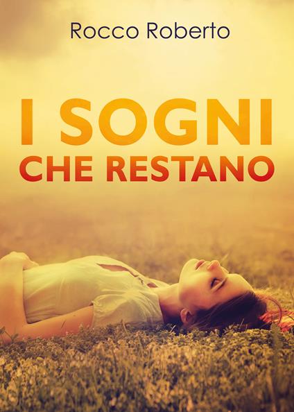 I sogni che restano - Roberto Rocco - copertina