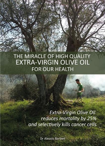 The miracle of hight quality extra-virgin olive oil for our health - Alessio Barberi - copertina