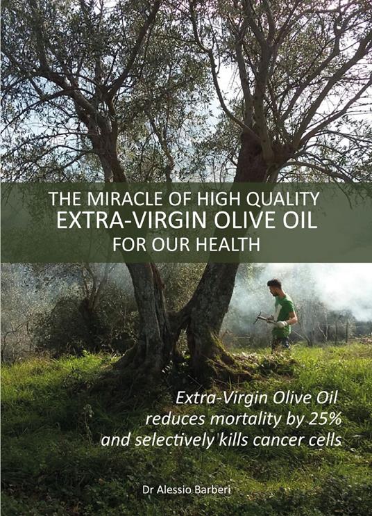 The miracle of hight quality extra-virgin olive oil for our health - Alessio Barberi - copertina