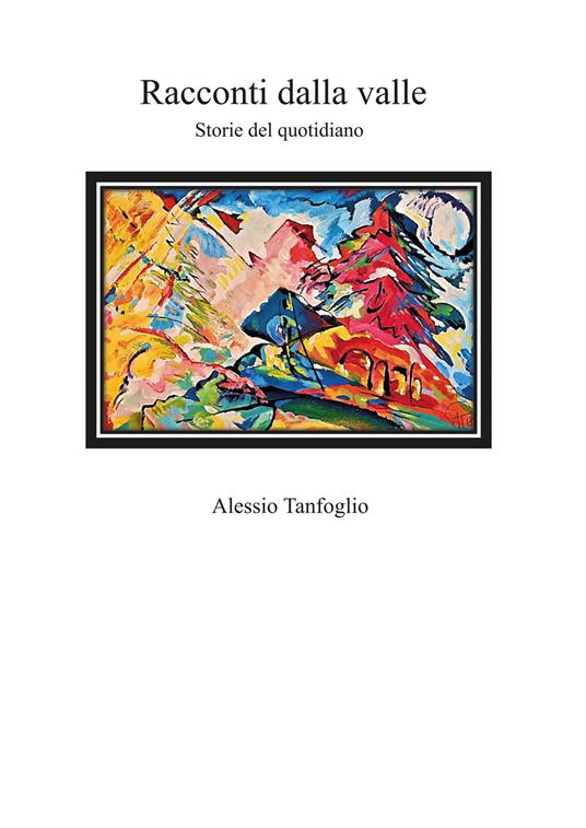 Racconti dalla valle. Storie del quotidiano - Alessio Tanfoglio - copertina